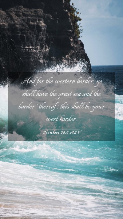 Picture 03 - Numbers 34:6 ASV Mobile Phone Wallpaper - And for the western border, ye shall have the - Mobile Bible Verse Wallpaper