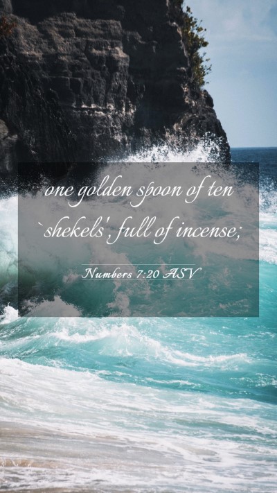 Picture 03 - Numbers 7:20 ASV Mobile Phone Wallpaper - one golden spoon of ten `shekels', full of - Mobile Bible Verse Wallpaper