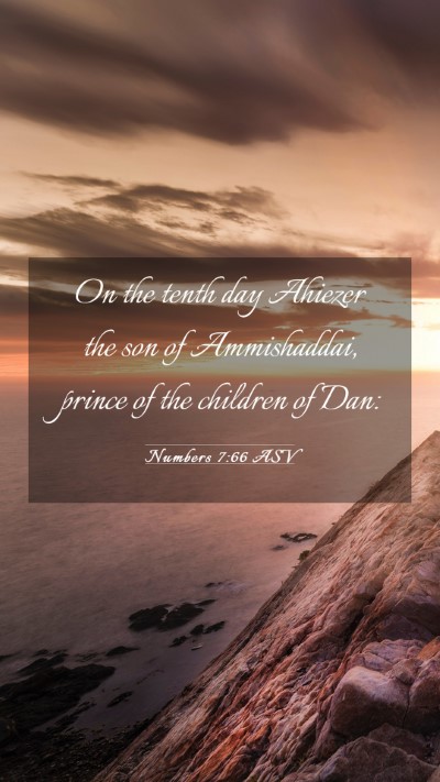 Picture 03 - Numbers 7:66 ASV Mobile Phone Wallpaper - On the tenth day Ahiezer the son of Ammishaddai, - Mobile Bible Verse Wallpaper