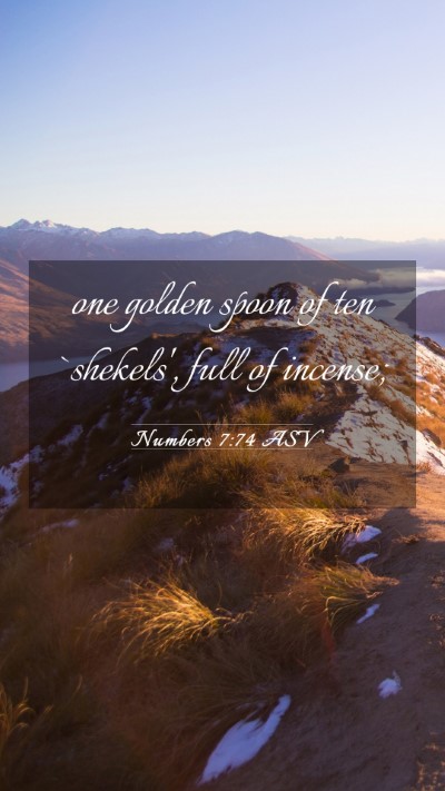 Picture 03 - Numbers 7:74 ASV Mobile Phone Wallpaper - one golden spoon of ten `shekels', full of - Mobile Bible Verse Wallpaper