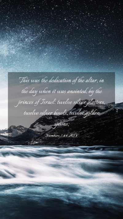 Picture 03 - Numbers 7:84 ASV Mobile Phone Wallpaper - This was the dedication of the altar, in the day - Mobile Bible Verse Wallpaper