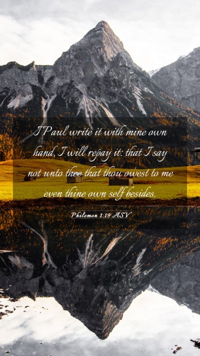 Picture 03 - Philemon 1:19 ASV Mobile Phone Wallpaper - I Paul write it with mine own hand, I will repay - Mobile Bible Verse Wallpaper