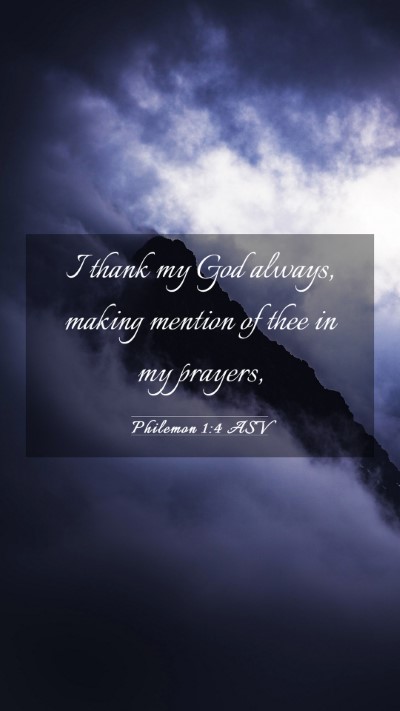 Picture 03 - Philemon 1:4 ASV Mobile Phone Wallpaper - I thank my God always, making mention of thee in - Mobile Bible Verse Wallpaper