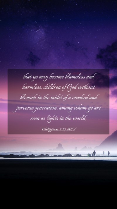 Picture 03 - Philippians 2:15 ASV Mobile Phone Wallpaper - that ye may become blameless and harmless, - Mobile Bible Verse Wallpaper
