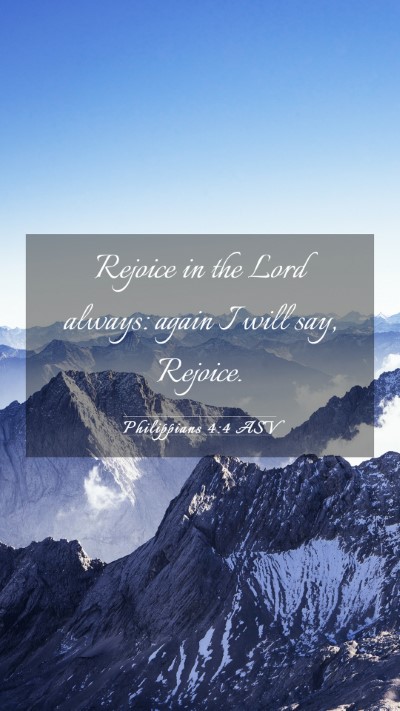 Picture 03 - Philippians 4:4 ASV Mobile Phone Wallpaper - Rejoice in the Lord always: again I will say, - Mobile Bible Verse Wallpaper