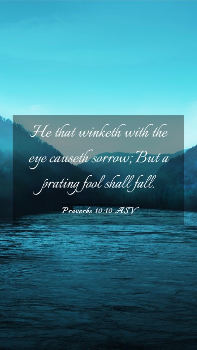 Picture 03 - Proverbs 10:10 ASV Mobile Phone Wallpaper - He that winketh with the eye causeth sorrow; But - Mobile Bible Verse Wallpaper