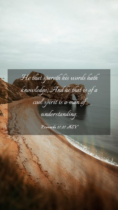 Picture 03 - Proverbs 17:27 ASV Mobile Phone Wallpaper - He that spareth his words hath knowledge; And he - Mobile Bible Verse Wallpaper