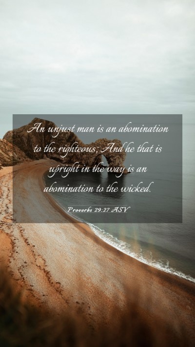 Picture 03 - Proverbs 29:27 ASV Mobile Phone Wallpaper - An unjust man is an abomination to the righteous; - Mobile Bible Verse Wallpaper