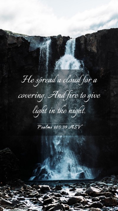 Picture 03 - Psalms 105:39 ASV Mobile Phone Wallpaper - He spread a cloud for a covering, And fire to - Mobile Bible Verse Wallpaper