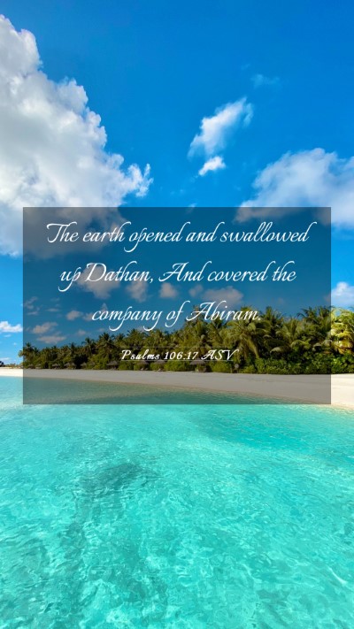 Picture 03 - Psalms 106:17 ASV Mobile Phone Wallpaper - The earth opened and swallowed up Dathan, And - Mobile Bible Verse Wallpaper