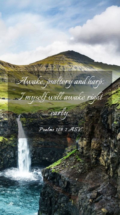 Picture 03 - Psalms 108:2 ASV Mobile Phone Wallpaper - Awake, psaltery and harp: I myself will awake - Mobile Bible Verse Wallpaper