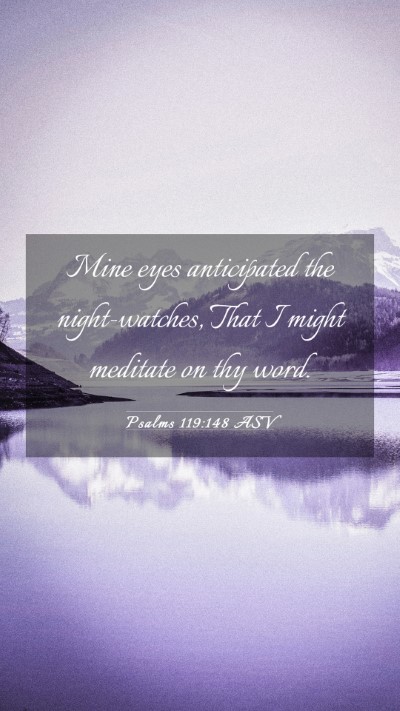 Picture 03 - Psalms 119:148 ASV Mobile Phone Wallpaper - Mine eyes anticipated the night-watches, That I - Mobile Bible Verse Wallpaper