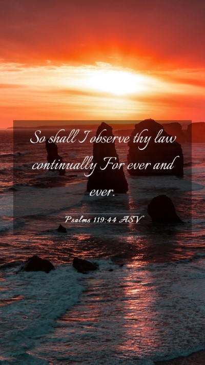 Picture 03 - Psalms 119:44 ASV Mobile Phone Wallpaper - So shall I observe thy law continually For ever - Mobile Bible Verse Wallpaper