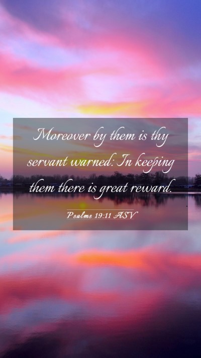 Picture 03 - Psalms 19:11 ASV Mobile Phone Wallpaper - Moreover by them is thy servant warned: In - Mobile Bible Verse Wallpaper