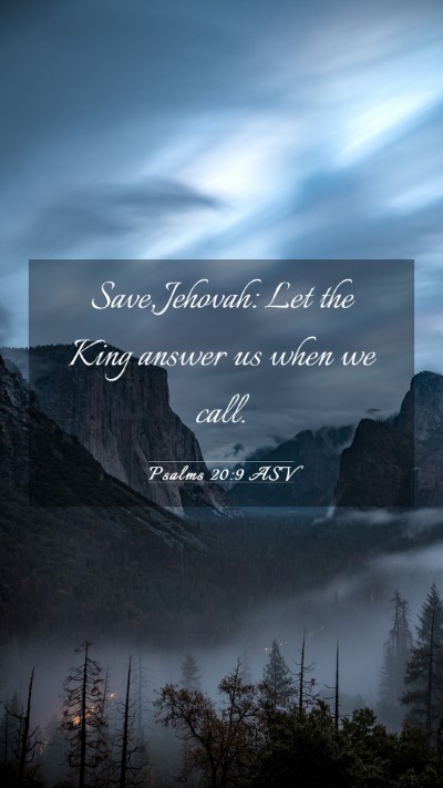 Picture 03 - Psalms 20:9 ASV Mobile Phone Wallpaper - Save, Jehovah: Let the King answer us when we - Mobile Bible Verse Wallpaper