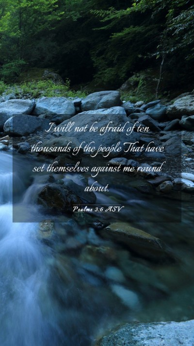 Picture 03 - Psalms 3:6 ASV Mobile Phone Wallpaper - I will not be afraid of ten thousands of the - Mobile Bible Verse Wallpaper
