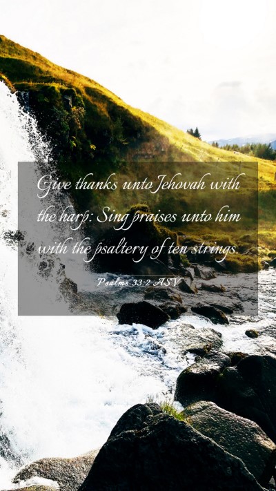 Picture 03 - Psalms 33:2 ASV Mobile Phone Wallpaper - Give thanks unto Jehovah with the harp: Sing - Mobile Bible Verse Wallpaper