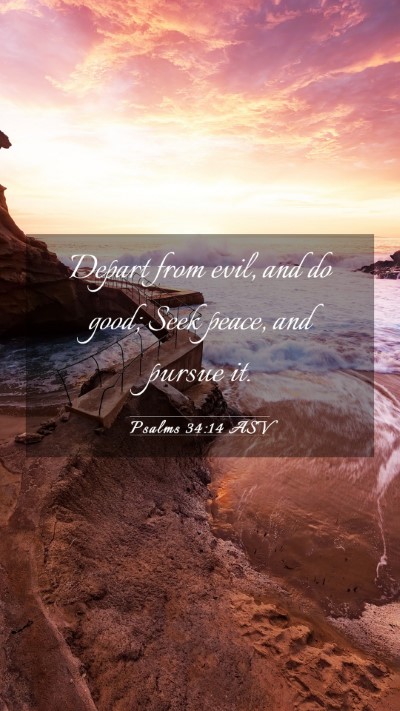 Picture 03 - Psalms 34:14 ASV Mobile Phone Wallpaper - Depart from evil, and do good; Seek peace, and - Mobile Bible Verse Wallpaper