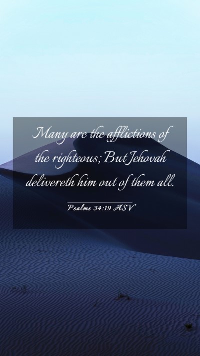 Picture 03 - Psalms 34:19 ASV Mobile Phone Wallpaper - Many are the afflictions of the righteous; But - Mobile Bible Verse Wallpaper