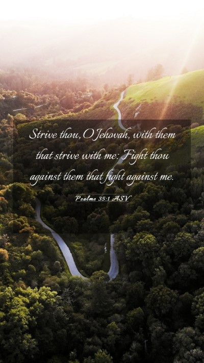 Picture 03 - Psalms 35:1 ASV Mobile Phone Wallpaper - Strive thou, O Jehovah, with them that strive - Mobile Bible Verse Wallpaper