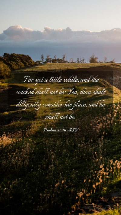 Picture 03 - Psalms 37:10 ASV Mobile Phone Wallpaper - For yet a little while, and the wicked shall not - Mobile Bible Verse Wallpaper