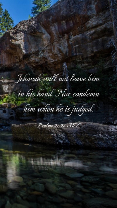 Picture 03 - Psalms 37:33 ASV Mobile Phone Wallpaper - Jehovah will not leave him in his hand, Nor - Mobile Bible Verse Wallpaper
