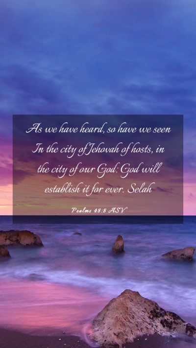Picture 03 - Psalms 48:8 ASV Mobile Phone Wallpaper - As we have heard, so have we seen In the city of - Mobile Bible Verse Wallpaper