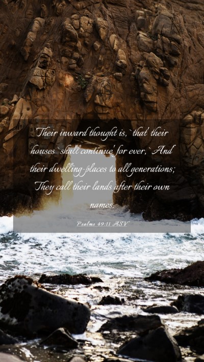 Picture 03 - Psalms 49:11 ASV Mobile Phone Wallpaper - Their inward thought is, `that' their houses - Mobile Bible Verse Wallpaper