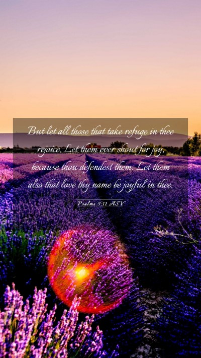 Picture 03 - Psalms 5:11 ASV Mobile Phone Wallpaper - But let all those that take refuge in thee - Mobile Bible Verse Wallpaper
