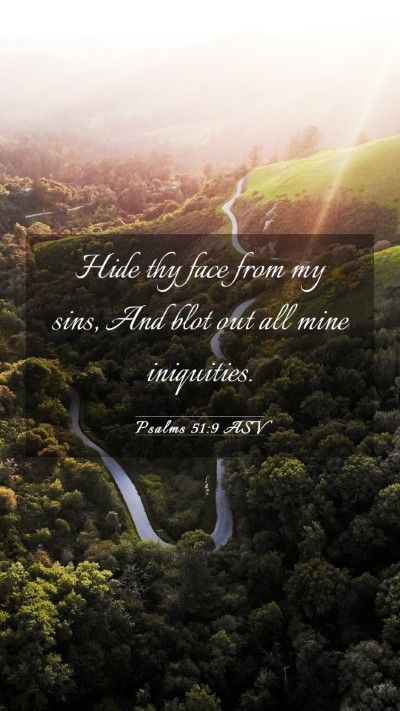 Picture 03 - Psalms 51:9 ASV Mobile Phone Wallpaper - Hide thy face from my sins, And blot out all mine - Mobile Bible Verse Wallpaper