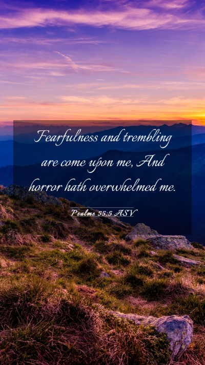 Picture 03 - Psalms 55:5 ASV Mobile Phone Wallpaper - Fearfulness and trembling are come upon me, And - Mobile Bible Verse Wallpaper
