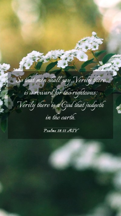 Picture 03 - Psalms 58:11 ASV Mobile Phone Wallpaper - So that men shall say, Verily there is a reward - Mobile Bible Verse Wallpaper