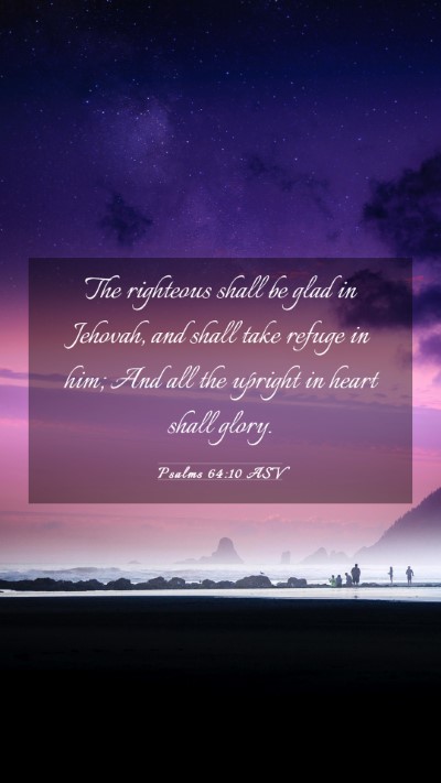 Picture 03 - Psalms 64:10 ASV Mobile Phone Wallpaper - The righteous shall be glad in Jehovah, and shall - Mobile Bible Verse Wallpaper