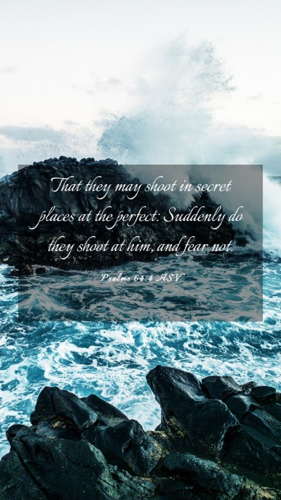 Picture 03 - Psalms 64:4 ASV Mobile Phone Wallpaper - That they may shoot in secret places at the - Mobile Bible Verse Wallpaper