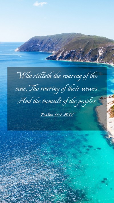 Picture 03 - Psalms 65:7 ASV Mobile Phone Wallpaper - Who stilleth the roaring of the seas, The roaring - Mobile Bible Verse Wallpaper