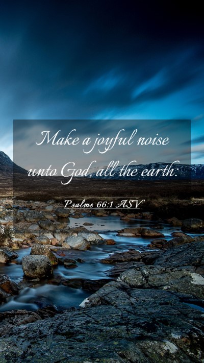 Picture 03 - Psalms 66:1 ASV Mobile Phone Wallpaper - Make a joyful noise unto God, all the - Mobile Bible Verse Wallpaper