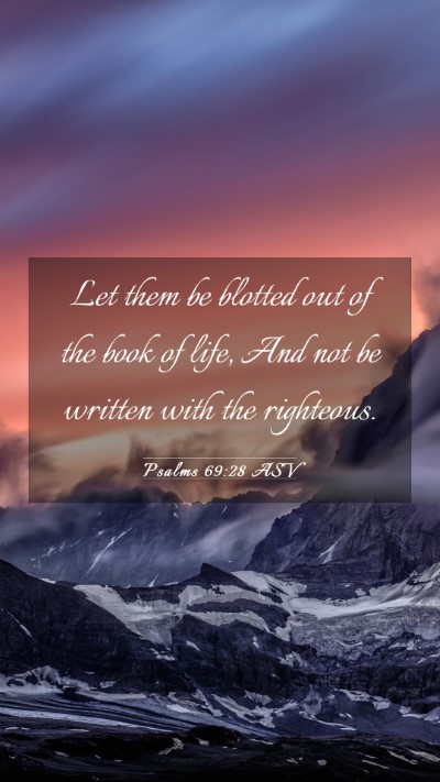 Picture 03 - Psalms 69:28 ASV Mobile Phone Wallpaper - Let them be blotted out of the book of life, And - Mobile Bible Verse Wallpaper