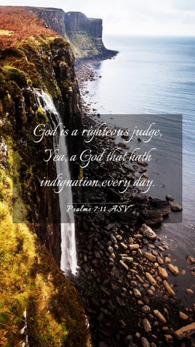 Picture 03 - Psalms 7:11 ASV Mobile Phone Wallpaper - God is a righteous judge, Yea, a God that hath - Mobile Bible Verse Wallpaper