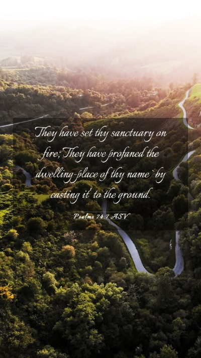Picture 03 - Psalms 74:7 ASV Mobile Phone Wallpaper - They have set thy sanctuary on fire; They have - Mobile Bible Verse Wallpaper
