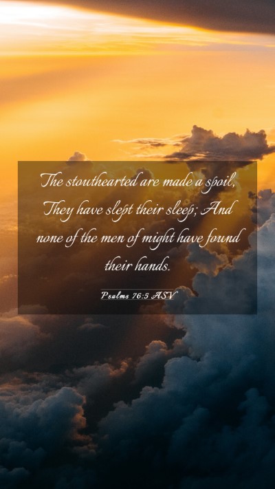 Picture 03 - Psalms 76:5 ASV Mobile Phone Wallpaper - The stouthearted are made a spoil, They have - Mobile Bible Verse Wallpaper