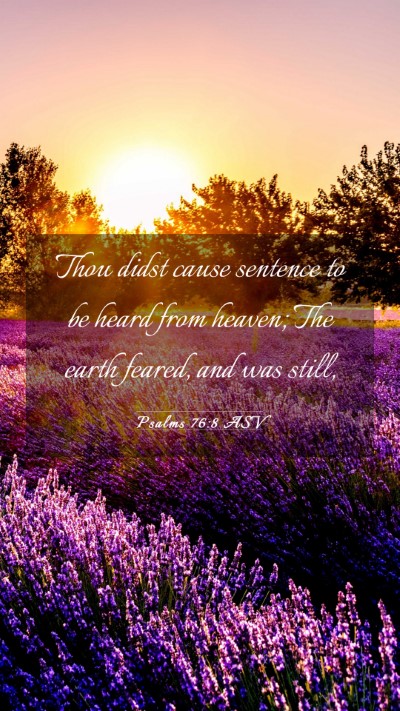 Picture 03 - Psalms 76:8 ASV Mobile Phone Wallpaper - Thou didst cause sentence to be heard from - Mobile Bible Verse Wallpaper
