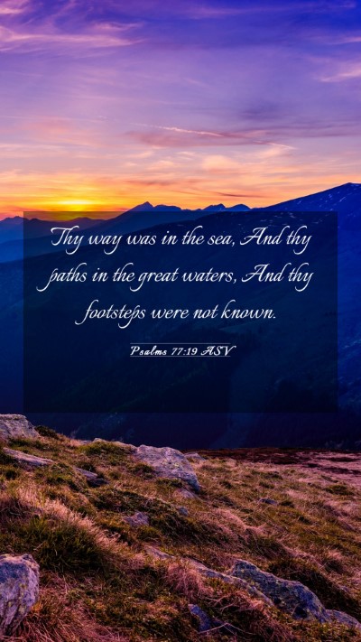 Picture 03 - Psalms 77:19 ASV Mobile Phone Wallpaper - Thy way was in the sea, And thy paths in the - Mobile Bible Verse Wallpaper