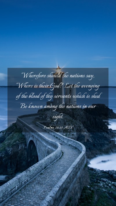 Picture 03 - Psalms 79:10 ASV Mobile Phone Wallpaper - Wherefore should the nations say, Where is their - Mobile Bible Verse Wallpaper