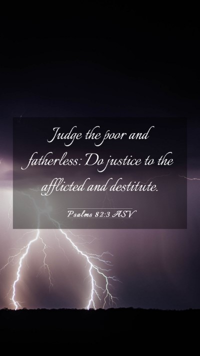 Picture 03 - Psalms 82:3 ASV Mobile Phone Wallpaper - Judge the poor and fatherless: Do justice to the - Mobile Bible Verse Wallpaper