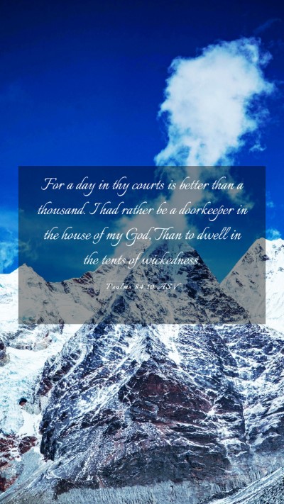 Picture 03 - Psalms 84:10 ASV Mobile Phone Wallpaper - For a day in thy courts is better than a - Mobile Bible Verse Wallpaper