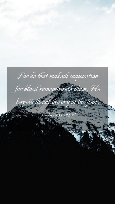 Picture 03 - Psalms 9:12 ASV Mobile Phone Wallpaper - For he that maketh inquisition for blood - Mobile Bible Verse Wallpaper
