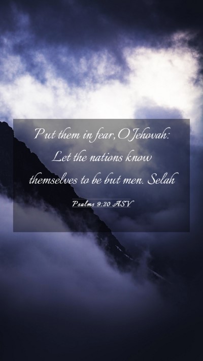 Picture 03 - Psalms 9:20 ASV Mobile Phone Wallpaper - Put them in fear, O Jehovah: Let the nations know - Mobile Bible Verse Wallpaper
