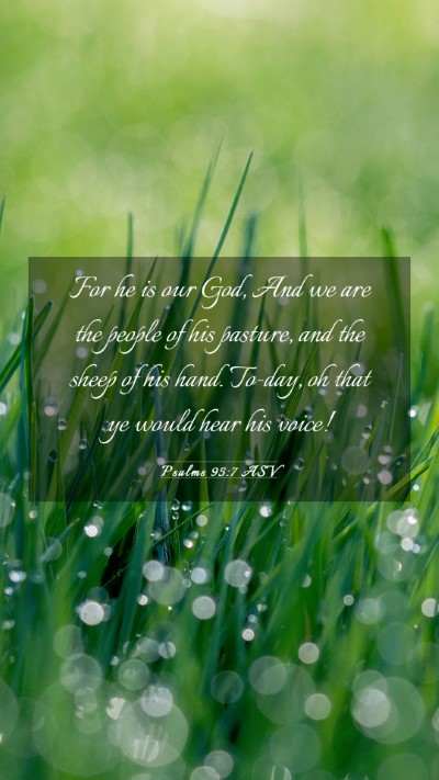 Picture 03 - Psalms 95:7 ASV Mobile Phone Wallpaper - For he is our God, And we are the people of his - Mobile Bible Verse Wallpaper