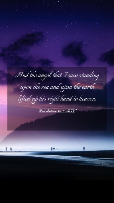 Picture 03 - Revelation 10:5 ASV Mobile Phone Wallpaper - And the angel that I saw standing upon the sea - Mobile Bible Verse Wallpaper