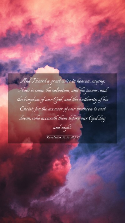 Picture 03 - Revelation 12:10 ASV Mobile Phone Wallpaper - And I heard a great voice in heaven, saying, Now - Mobile Bible Verse Wallpaper